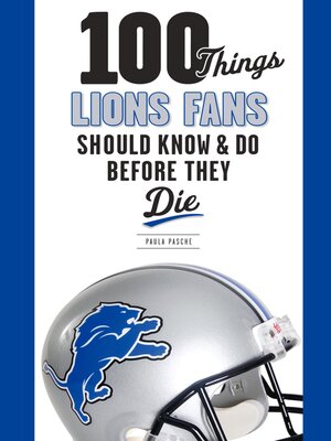 cover image of 100 Things Lions Fans Should Know & Do Before They Die